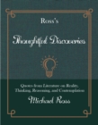 Ross's Thoughtful Discoveries : Quotes from Literature on Reality, Thinking, Reasoning, and Contemplation - Book