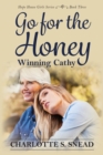 Go for the Honey : Winning Cathy: The Hope House Girl Series Book Three - Book
