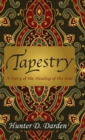 Tapestry : A Story of the Healing of the Soul - Book
