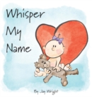 Whisper My Name - Book