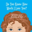 Do You Know How Much I Love You? - eBook