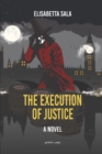 The Execution of Justice : A Novel - Book