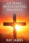Go Make [pentecostal] Disciples - Book