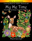 Coloring Book for Adults : MantraCraft: My Me Time: Stress Relieving Designs for Adults Relaxation - Book