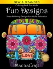 Coloring Book For Adults : Fun Designs: Stress Relieving Designs for Adults Relaxation: (MantraCraft Coloring Books Series) - Book