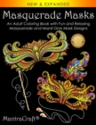 Masquerade Masks : An Adult Coloring Book with Fun and Relaxing Masquerade and Mardi Gras Mask Designs - Book