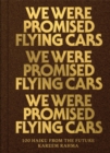 We Were Promised Flying Cars : 100 Haiku from the Future - Book