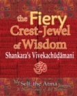 The Fiery Crest-Jewel of Wisdom, Shankara's Vivekachudamani : My Self: the Atma Journal -- A Daily Journey of Self Discovery - Book
