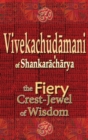 Vivekachudamani of Shankaracharya : the Fiery Crest-Jewel of Wisdom - Book