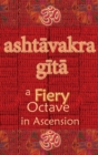 Ashtavakra Gita : A Fiery Octave in Ascension - Book