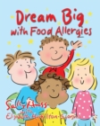Dream Big with Food Allergies - Book