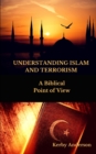 UNDERSTANDING ISLAM and TERRORISM : A Biblical Point of View - Book