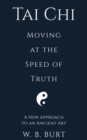 Tai Chi : Moving at the Speed of Truth - Book