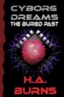Cyborg Dreams : The Buried Past - Book