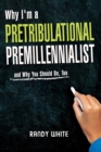 Why I Am A Pretribulational Premillennialist : And Why You Should Be, Too - Book