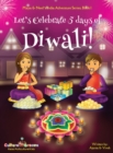 Let's Celebrate 5 Days of Diwali! (Maya & Neel's India Adventure Series, Book 1) - Book