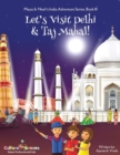 Let's Visit Delhi & Taj Mahal! (Maya & Neel's India Adventure Series, Book 10) - Book