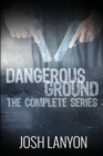 Dangerous Ground The Complete Series - Book