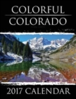 Colorful Colorado : 2017 Calendar - Book