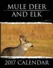 Mule Deer & Elk : 2017 Calendar - Book