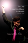 The Only Female Cross-Dresser in Memphis : and Other Stories - Book