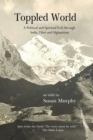Toppled World : A Political and Spiritual Trek through India, Tibet and Afghanistan - Book