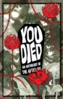 YOU DIED : An Anthology of the Afterlife - Book