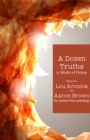 A Dozen Truths : 12 Works of Fiction - eBook