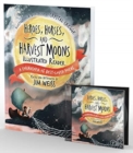 Heroes, Horses, and Harvest Moons Bundle : Audiobook & Illustrated Reader - Book