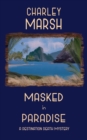 Masked in Paradise : A Destination Death Mystery - Book