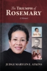 The Triumph of Rosemary : A Memoir - Book