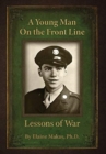 A Young Man on the Front Line : Lessons of War - Book