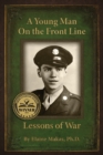 A Young Man on the Front Line : Lessons of War - Book