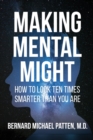 Making Mental Might : How to Look Ten Times Smarter Than You Are - Book