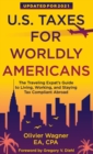 U.S. Taxes for Worldly Americans : The Traveling Expat's Guide to Living, Working, and Staying Tax Compliant Abroad - Book