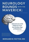 Neurology Rounds with the Maverick : Adventures with Patients from the Golden Age of Medicine - Book