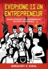 Everyone Is an Entrepreneur : Selling Economic Self-Determination in a Post-Soviet World - Book