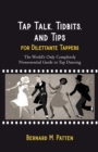 Tap Talk, Tidbits, and Tips for Dilettante Tappers : The World's Only Completely Nonessential Guide to Tap Dancing - Book