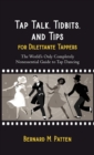 Tap Talk, Tidbits, and Tips for Dilettante Tappers : The World's Only Completely Nonessential Guide to Tap Dancing - Book