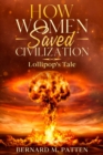 How Women Saved Civilization : Lollipop's Tale - Book