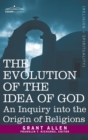 Evolution of the Idea of God : An Inquiry Into the Origin of Religions - Book