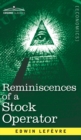 Reminiscences of a Stock Operator : The Story of Jesse Livermore, Wall Street's Legendary Investor - Book