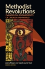 Methodist Revolutions : Evangelical Engagements of Church and World - Book