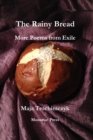The Rainy Bread : More Poems from Exile - Book