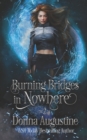 Burning Bridges in Nowhere : Going Nowhere #2 - Book