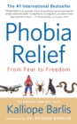 Phobia Relief : From Fear to Freedom - Book