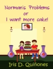 Norman's Problems or I Want More Cake! - Book