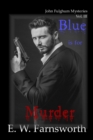 Blue Is for Murder : John Fulghum Mysteries, Vol. III - Book