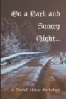 On a Dark and Snowy Night... : A Zimbell House Anthology - Book