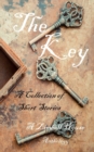 The Key : A Collection of Short Stories: A Zimbell House Anthology - Book